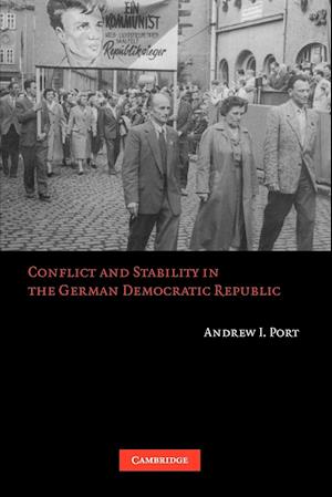 Conflict and Stability in the German Democratic Republic