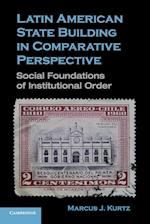 Latin American State Building in Comparative Perspective