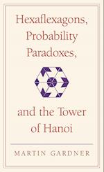 Hexaflexagons, Probability Paradoxes, and the Tower of Hanoi