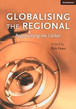 Globalising the Regional, Regionalising the Global: Volume 35, Review of International Studies