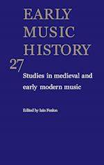 Early Music History: Volume 27