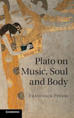Plato on Music, Soul and Body