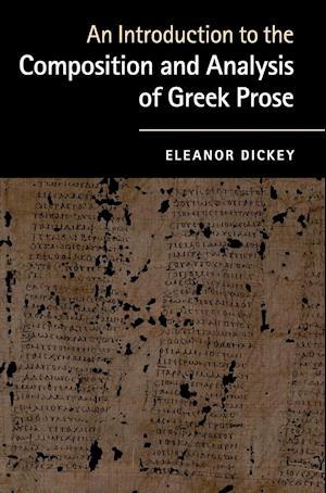 An Introduction to the Composition and Analysis of Greek Prose