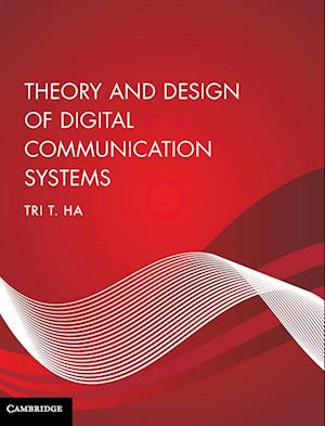 Theory and Design of Digital Communication Systems