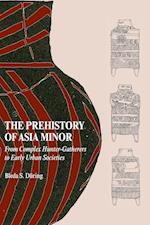 The Prehistory of Asia Minor