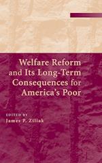 Welfare Reform and its Long-Term Consequences for America's Poor
