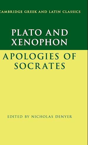 Plato: The Apology of Socrates and Xenophon: The Apology of Socrates