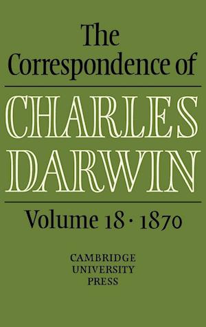 The Correspondence of Charles Darwin: Volume 18, 1870