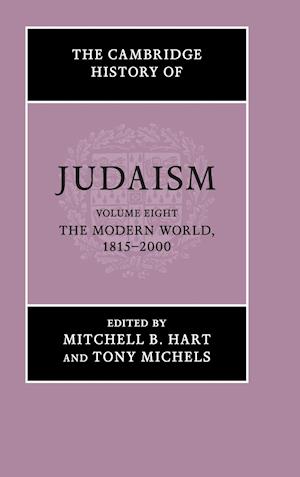 The Cambridge History of Judaism: Volume 8, The Modern World, 1815–2000