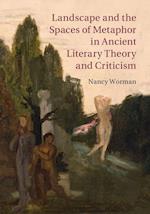 Landscape and the Spaces of Metaphor in Ancient Literary Theory and Criticism