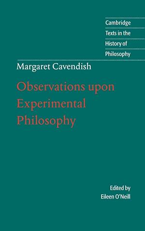 Margaret Cavendish: Observations upon Experimental Philosophy