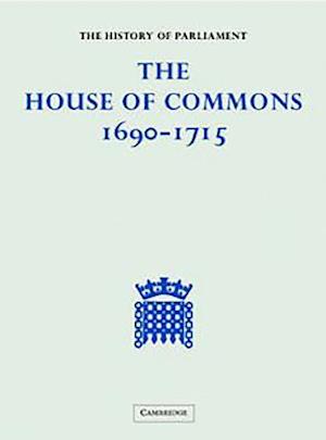 The History of Parliament: the House of Commons, 1690-1715 [5 vols]