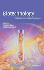 Biotechnology - The Making of a Global Controversy