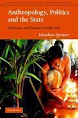 Anthropology, Politics, and the State