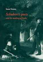 Schubert's Poets and the Making of Lieder