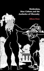 Modernism, Mass Culture, and the Aesthetics of Obscenity