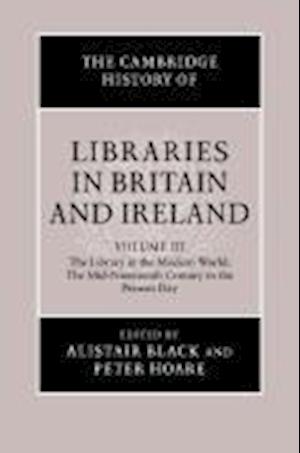 The Cambridge History of Libraries in Britain and Ireland: Volume 3, 1850–2000