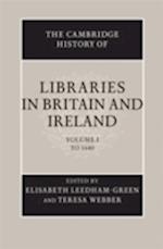 The Cambridge History of Libraries in Britain and Ireland: Volume 1, To 1640