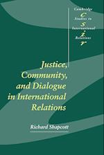 Justice, Community and Dialogue in International Relations