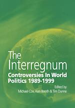 The Interregnum: Controversies in World Politics 1989–1999