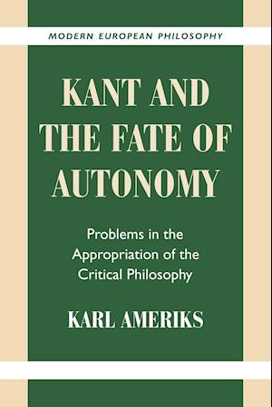 Kant and the Fate of Autonomy