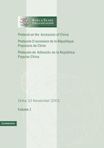 Protocol on the Accession of the People's Republic of China to the Marrakesh Agreement Establishing the World Trade Organization: Volume 1