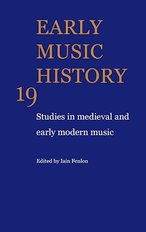 Early Music History: Volume 19