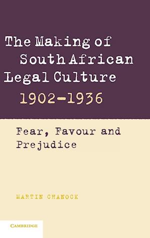 The Making of South African Legal Culture 1902–1936