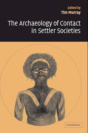 The Archaeology of Contact in Settler Societies