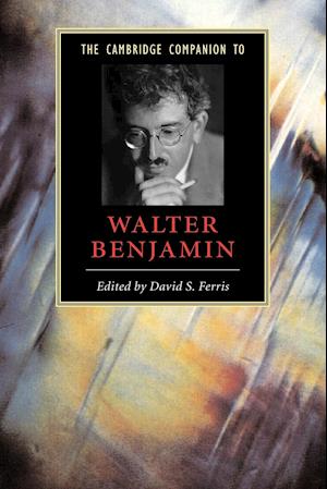 The Cambridge Companion to Walter Benjamin