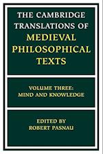 The Cambridge Translations of Medieval Philosophical Texts: Volume 3, Mind and Knowledge