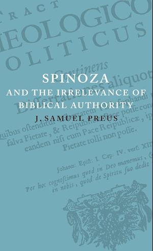 Spinoza and the Irrelevance of Biblical Authority