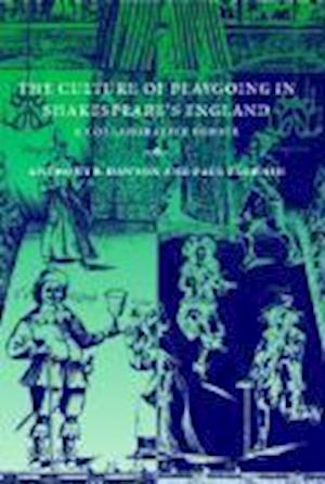 The Culture of Playgoing in Shakespeare's England