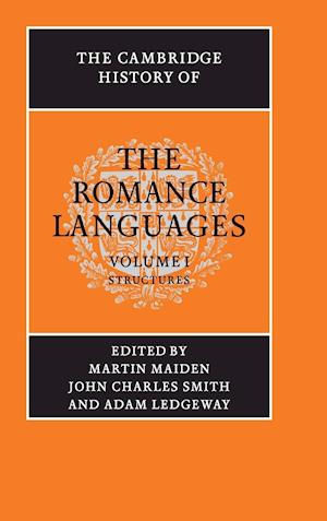 The Cambridge History of the Romance Languages: Volume 1, Structures