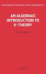 An Algebraic Introduction to K-Theory