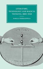 Literature, Technology and Magical Thinking, 1880-1920