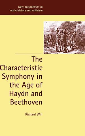 The Characteristic Symphony in the Age of Haydn and Beethoven