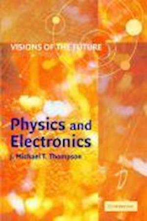 Visions of the Future: Physics and Electronics