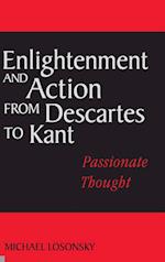 Enlightenment and Action from Descartes to Kant