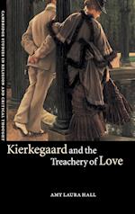 Kierkegaard and the Treachery of Love