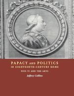 Papacy and Politics in Eighteenth-Century Rome