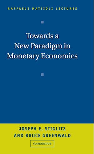 Towards a New Paradigm in Monetary Economics