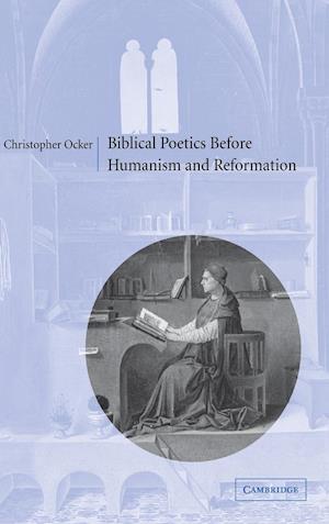 Biblical Poetics before Humanism and Reformation