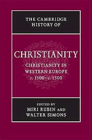 The Cambridge History of Christianity: Volume 4, Christianity in Western Europe, c.1100-c.1500