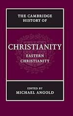 The Cambridge History of Christianity: Volume 5, Eastern Christianity