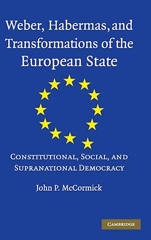 Weber, Habermas and Transformations of the European State