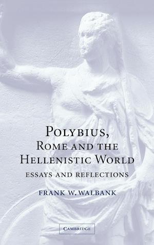 Polybius, Rome and the Hellenistic World