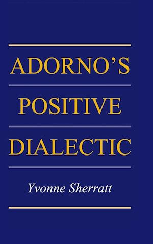 Adorno's Positive Dialectic