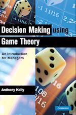 Decision Making Using Game Theory