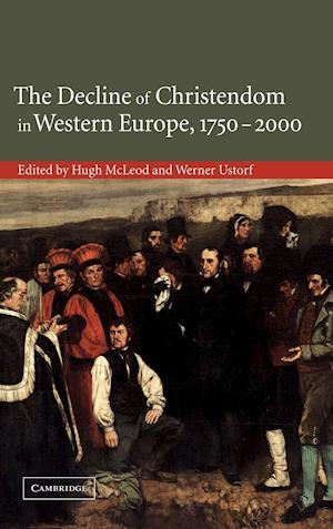 The Decline of Christendom in Western Europe, 1750–2000